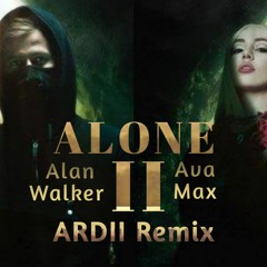 Alan Walker & Ava Max - Alone Part2 (ARDII Remix)