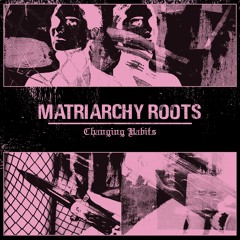 Premiere: Matriarchy Roots - Where Is Your Toughness Now (No Forgiveness) [Strange Therapy]