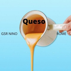 ROME-Queso(ft. GSR NINO)