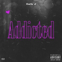 Curly J - Addicted