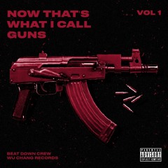 Now That's What I Call Guns: Volume 1 - BEATDOWNCREW