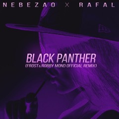 Nebezao feat. Rafal - Black Panther (Ilko-S Mashup Frost & Robby Mond Remix)