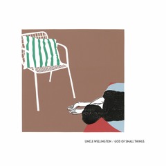 Uncle Wellington - God of small things
