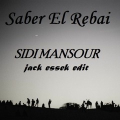 Saber El Rebai - Sidi Mansour (Jack Essek Edit)