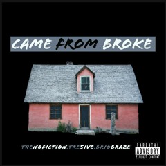 Came From Broke -(Feat. Tre5ive & Brio Braze)