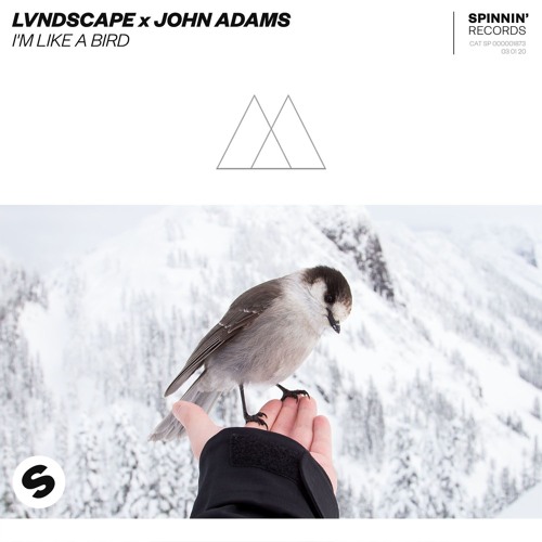 LVNDSCAPE x John Adams - I'm Like A Bird [OUT NOW]