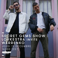 Secret Gems Show : Lorkestra Invite Warrenko at RINSE FR