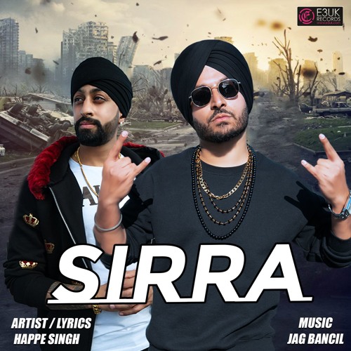 Sirra | Happe Singh & Jag Bancil | E3UK Records | OUT NOW