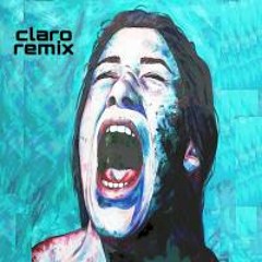 Claro Remix For Shout (Tears for Fears)