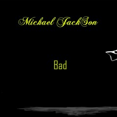 Bad - Michael Jackson Remix
