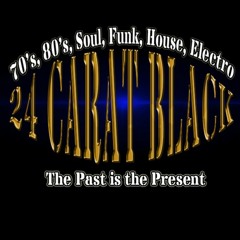 24 Carat Black 70's, 80's Soul, Funk Clasic Mix