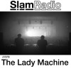 #SlamRadio - 379 - The Lady Machine DJ mix artwork - Electronic music tracklist cover image
