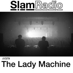 #SlamRadio - 379 - The Lady Machine