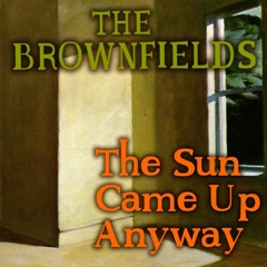 The Sun Came Up Anyway