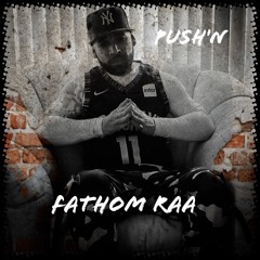 Push'n ft Fathom RAA