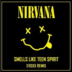 Nirvana - Smells Like Teen Spirit(Evoxx Remix) FREE DOWNLOAD