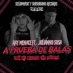 Ray Menace ❌ Julianno Sosa - APRUEBA DE BALAS