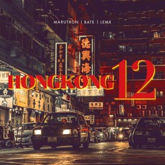 HONGKONG 12 - BAT3 x Lemx x Marutron [chill flip]