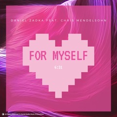 Daniel Zadka Feat. Chris Mendelson - For Myself