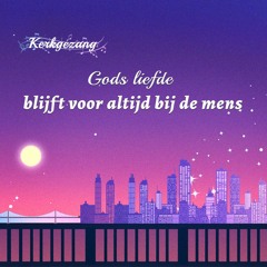 Gods liefde blijft voor altijd in de wereld