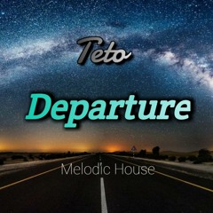 Departure【Melodic House】
