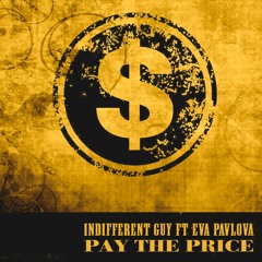 Indifferent Guy Ft. Eva Pavlova - Pay The Price (Original Mix)