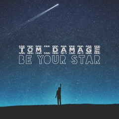 Tom Damage - Be Your Star