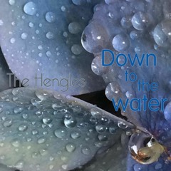 The Hengles - Down To The Water