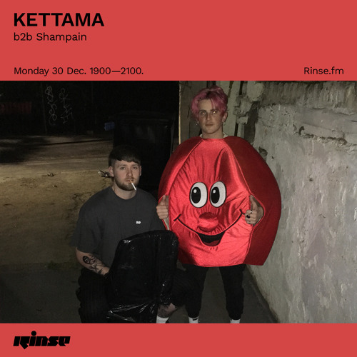 Stream Kettama B2b Shampain 30 December 19 By Rinse Fm Listen Online For Free On Soundcloud