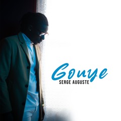 Serge Auguste - Gouye - ( official audio )