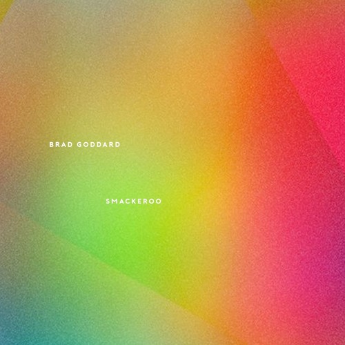 Brad Goddard - Smackeroo *FREE DOWNLOAD*