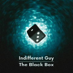 Indifferent Guy - The Black Box (Original Mix)