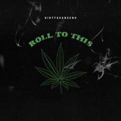 Roll To This (prod. Audio Pea)