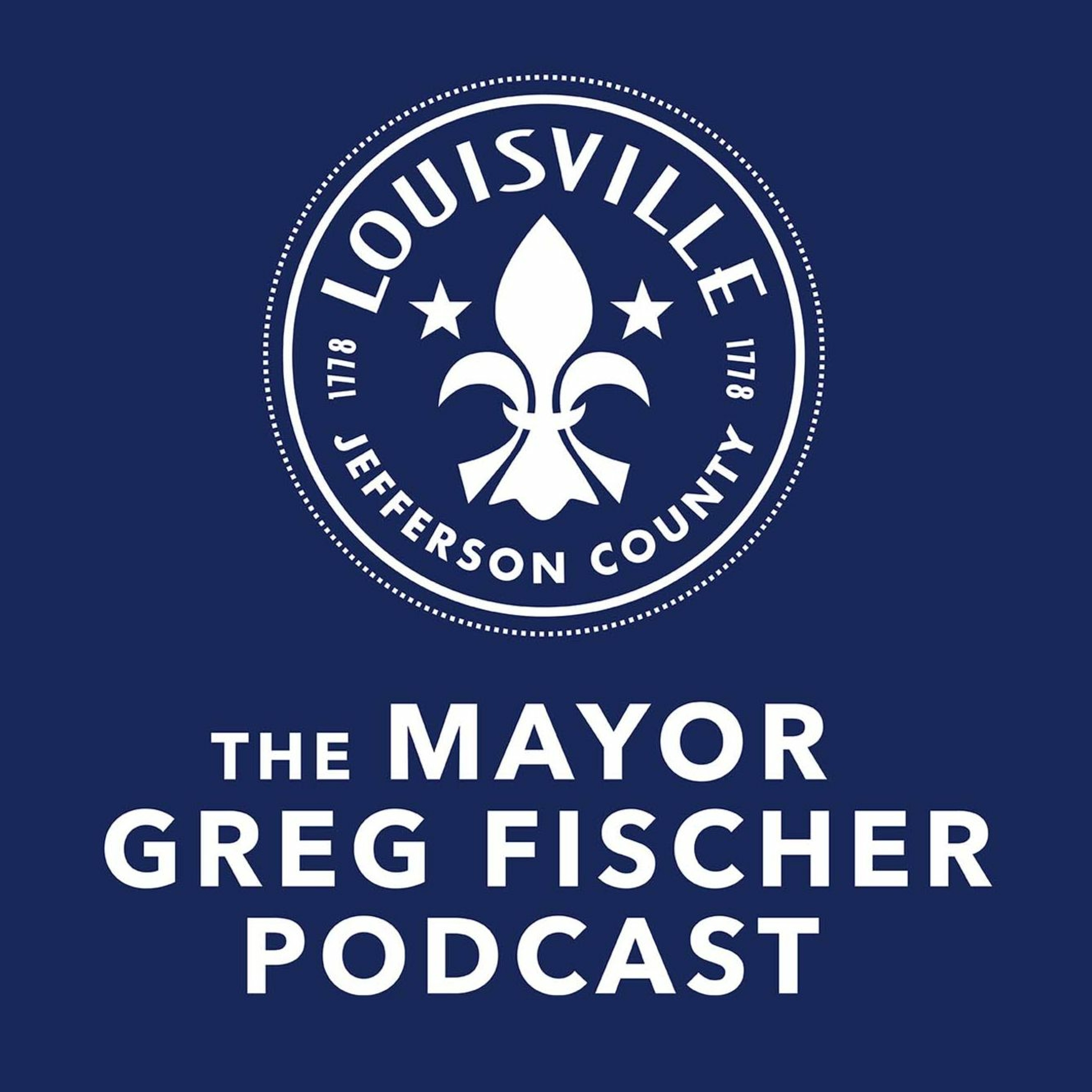 The Mayor Greg Fischer Podcast