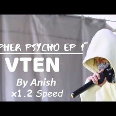 VTEN - Cypher Psycho Ep - 1 (Cover By Anish)