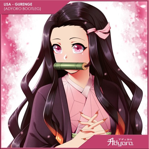 Lisa Gurenge Adyoro Bootleg Kimetsu No Yaiba By Adyoro