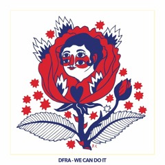 DFRA - We Can Do It [FREE DOWNLOAD]