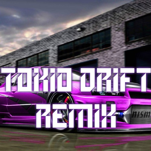 Tokio Drift Remix