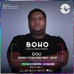 BoHo hosted by Camilo Franco on Ibiza Global Radio invites DOU #35 - [27/12/2019]