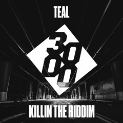 Teal - Killin The Riddim