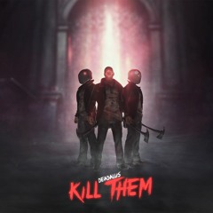 Deadalus - Kill Them [REMASTER]