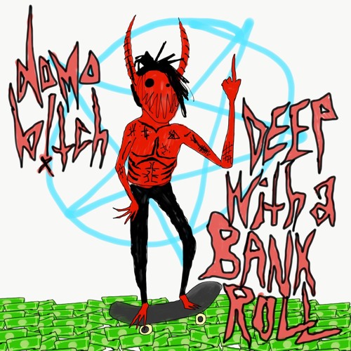 DEEPWITHABANKROLL!!! [prod. Chu]