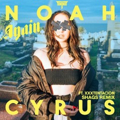 Noah Cyrus (feat. XXXTentacion) - Again (Cooper Remix)