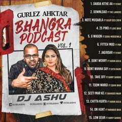 Gurlez Akhtar The Bhangra Podcast FT DJ ASHU