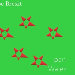 Escape Brexit Cymru : Pan Wales