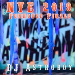 DJ Astroboy - NYE 2019 Funhouse Finale