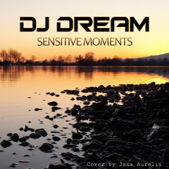DJ Dream - Sensitive Moments