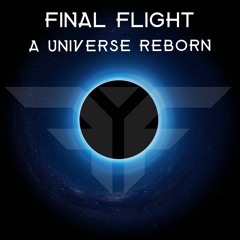Final Flight - A Universe Reborn (Original Mix)