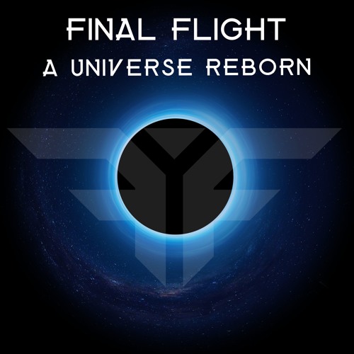 Final Flight - A Universe Reborn (Original Mix)