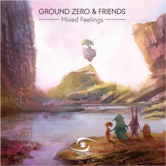 Ground Zero & Friends - Mixed Feelings - ★ Beatport Top #5 Releases ★